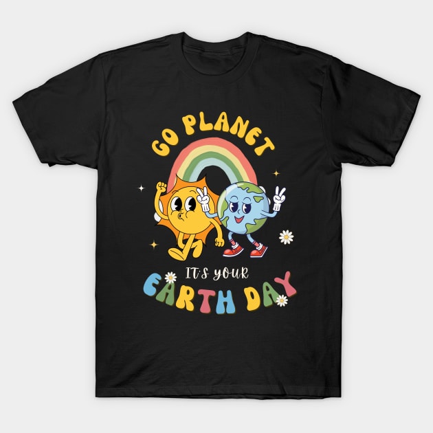 Go Planet Its Your Earth Day Funny Earth Day T-Shirt by TreSiameseTee